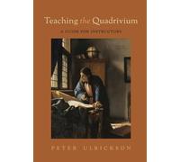Peter Ulrickson Teaching the Quadrivium (Tascabile)