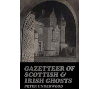 Peter Underwood Gazetteer of Scottish and Irish Ghosts (Tascabile) Ghost Guides