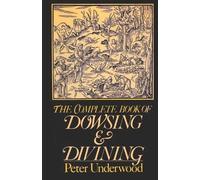 Peter Underwood The Complete Book of Dowsing and Divining (Tascabile)