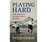 Peter Unwin Playing Hard (Tascabile)