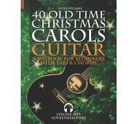 Peter Upclaire 40 Old Time Christmas Carols - Guitar Songbook for Be (Tascabile)