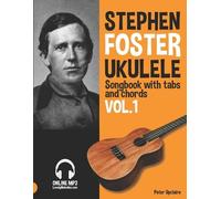 Peter Upclaire Stephen Foster - Ukulele Songbook for Beginners with (Tascabile)