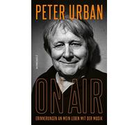 Peter Urban On Air: Erinnerungen an mein Leben mit der Musik (Copertina rigida)