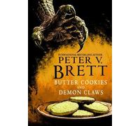 Peter V. Brett Butter Cookies and Demon Claws (Copertina rigida)