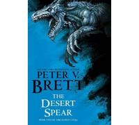 Peter V. Brett The Desert Spear: Book Two of The Demon Cycle (Tascabile)