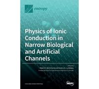 Peter V E McCli Physics of Ionic Conduction in Narrow Biologi (Copertina rigida)