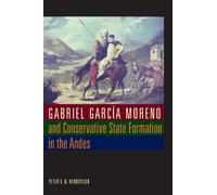 Peter V. N. Hen Gabriel García Moreno and Conservative State Formati (Tascabile)