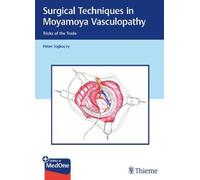 Peter Vajkoczy Surgical Techniques in Moyamoya Vasculopath (Mixed Media Product)