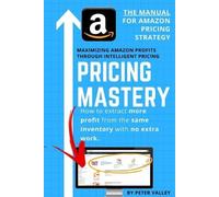 Peter Valley Pricing Mastery - Master Guide To Amazon Pricing Strate (Tascabile)