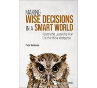 Peter Verhezen Making Wise Decisions In A Smart World: Respon (Copertina rigida)
