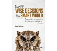 Peter Verhezen Making Wise Decisions In A Smart World: Responsible L (Tascabile)