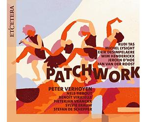 Peter Verhoyen; Nele Tiebout; Benoit Viratelle; Pieterjan Vrankcx; Syvie Erauw; Stefan de Schepper - Patchwork