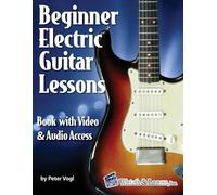 Peter Vogl Beginner Electric Guitar Lessons (Tascabile)