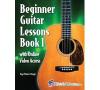 Peter Vogl Beginner Guitar Lessons Book 1 with Online Video Access (Tascabile)