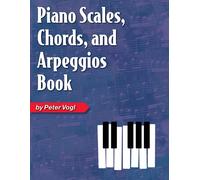 Peter Vogl Piano Scales, Chords, and Arpeggios Book (Tascabile)