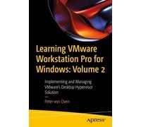 Peter von Oven Learning VMware Workstation Pro for Windows: Volume 2 (Tascabile)