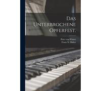 Peter Von Winter Das unterbrochene Opferfest. (Tascabile)