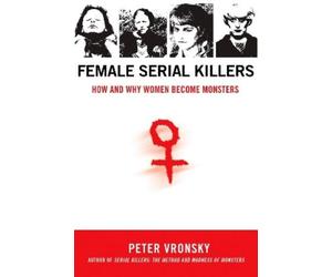 Peter Vronsky Female Serial Killers (Tascabile)
