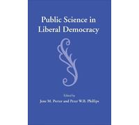 Peter W.B. Phillips Public Science in Liberal Democracy (Tascabile)