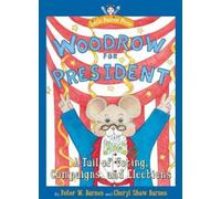 Peter W. Barnes Cheryl Shaw Barnes Woodrow for President (Copertina rigida)