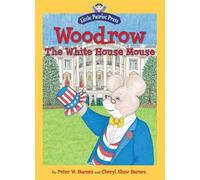 Peter W. Barnes Woodrow, the White House Mouse (Copertina rigida)
