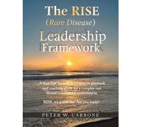 Peter W Carbone The RISE (Rare Disease) Leadership Framework (Tascabile)