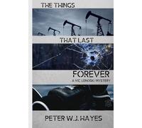 Peter W J Hayes The Things That Last Forever (Tascabile)