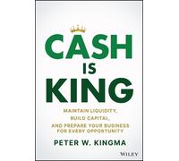 Peter W. Kingma Cash Is King (Copertina rigida)