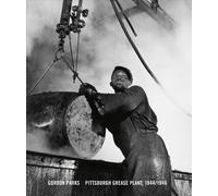 Peter W. Kunhard Gordon Parks: Pittsburgh Grease Plant, 1944- (Copertina rigida)