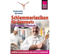 Peter W. L. Web Reise Know-How Schlemmerlexikon für Gourmets - Wörte (Tascabile)