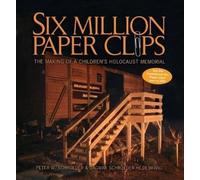 Peter W. Schroeder Dagmar Schroeder-Hildebran Six Million Paper Clip (Tascabile)
