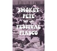 Peter W Whitehead Smokey Pete and the Festival Fiasco (Tascabile)