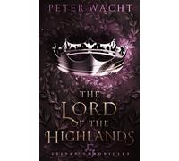 Peter Wacht The Lord of the Highlands (Tascabile) Sylvan Chronicles