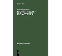 Peter Wagner Icons - Texts - Iconotexts (Copertina rigida) European Cultures