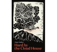 Peter Walker Hard by the Cloud House (Tascabile)