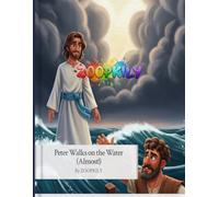 Peter Walks on the Water (Almost!): A Simple Story About Faith, Doubt, and Trusting Jesus