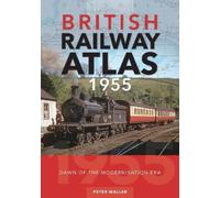 Peter Waller British Railway Atlas 1955 (Copertina rigida)