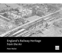 Peter Waller England's Railway Heritage from the Air (Copertina rigida)