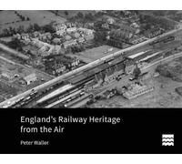 Peter Waller England's Railway Heritage from the Air (Copertina rigida)