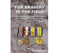 Peter Warringto For Bravery in the Field Great War British Army Reci (Tascabile)