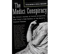 Peter Watson Cecilia Todeschini The Medici Conspiracy (Tascabile)