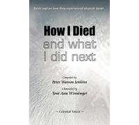 Peter Watson Jenkins How I Died (and What I Did Next) (Tascabile)