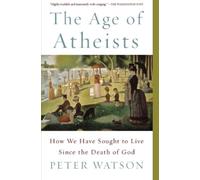 Peter Watson The Age of Atheists (Tascabile)