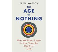Peter Watson The Age of Nothing (Tascabile)