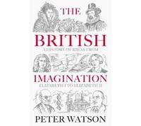 Peter Watson The British Imagination (Copertina rigida)