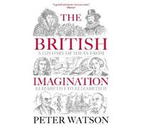 The British Imagination: A History of Ideas from Elizabeth I to Elizabeth II