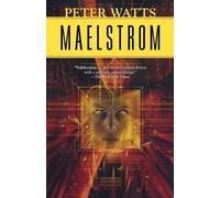 Peter Watts Maelstrom (Tascabile)