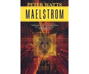 Peter Watts Maelstrom (Tascabile)