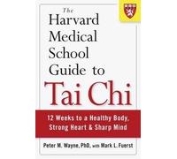 Peter Wayne Mark L. Fuers The Harvard Medical School Guide to Tai Ch (Tascabile)