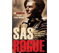 SAS Rogue: The Clandestine Life of Peter Weaver